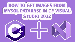 How to Retrieve Images from MySQL Database in C# Visual Studio 2022 | C Sharp tutorial