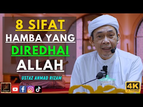 Ustaz Ahmad Rizam - 8 SIFAT HAMBA YANG DIREDHAI ALLAH