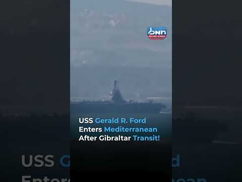 World’s Largest Aircraft Carrier USS Gerald R. Ford Enters Mediterranean Amid Rising Global Tensions