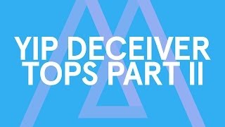 Yip Deceiver - Tops Part II [Audio Stream]