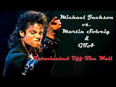 Michael Jackson vs. Martin Solveig & GTA - Intoxicated Off The Wall (2015)