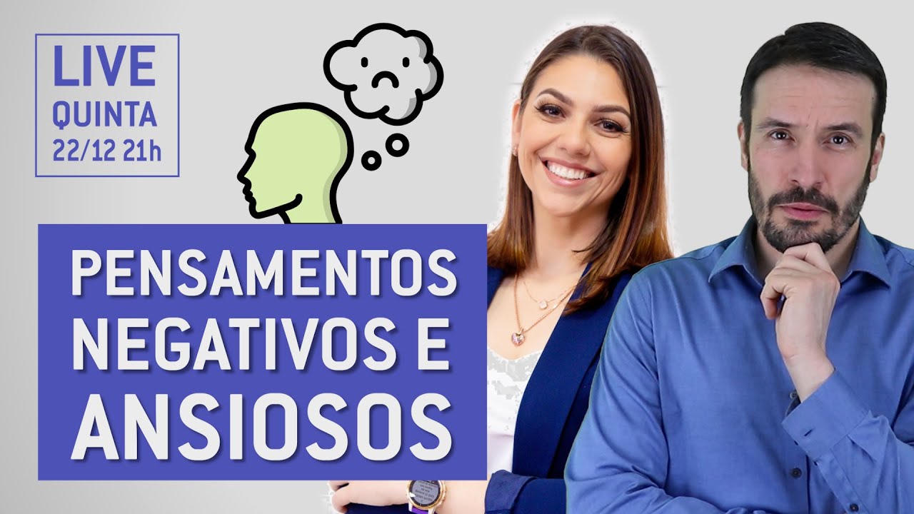 Como lidar com pensamentos ansiosos e pessimistas | Adriana Carneiro e Fernando Fernandes
