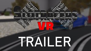 Slotracers VR - Release Trailer