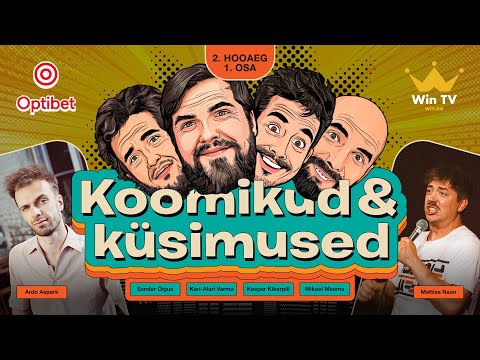 Koomikud & Küsimused (H2E1) - Mattias Naan ja Ardo Asperk