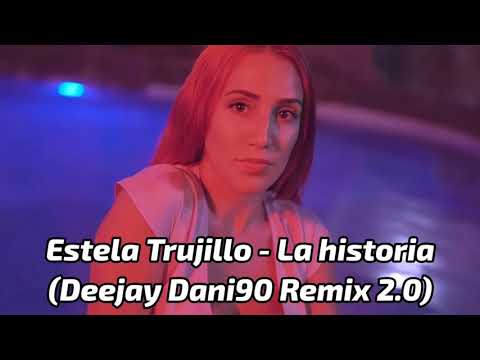 Estela Trujillo - La historia (Deejay Dani90 Remix 2.0)