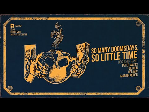 Ratio 2019 Fall - So Many Doomsdays, So Little Time (Peter Watts, Gili Ron, Uri Aviv, Martin Moder)