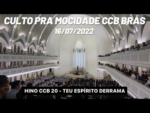 CULTO PRA MOCIDADE CCB BRÁS 16/07/22 | HINO CCB 20 - TEU ESPÍRITO DERRAMA (Silvano de Leme)