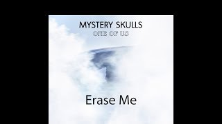 Mystery Skulls - Erase Me (Lyrics)