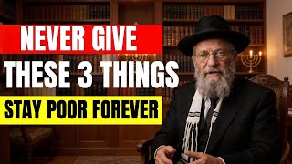 NEVER Give These 3 Things Away: Rabbi's Warning (You'll Stay POOR Forever)