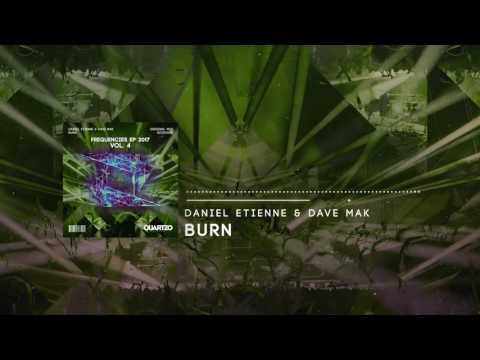 Daniel Etienne & Dave Mak - Burn (OUT NOW!) [FREE] (Frequencies EP, Vol. 4)