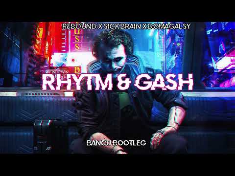 REBOUND X & SICKBRAIN - RHYTM & GASH & Domagalsky (Bancu Bootleg)
