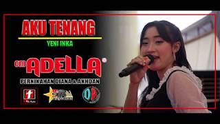 Download lagu YENI INKA AKU TENANG TERBARU - OM. ADELLA | SMS PRO AUDIO 2020 mp3 Download lagu YENI INKA AKU TENANG TERBARU - OM. ADELLA | SMS PRO AUDIO 2020 mp3