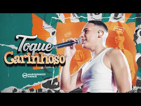 Marquinhos Navais - Toque Carinhoso - Cuida Pra Cuidar 2.0