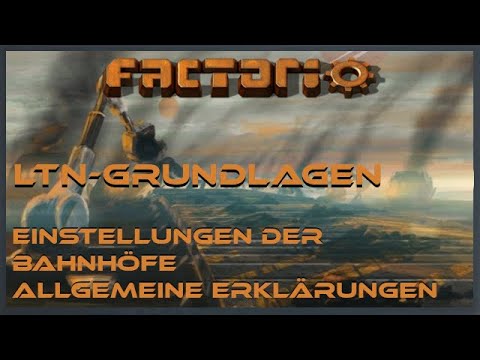Factorio Tutorial [Version 1.1.x/Deutsch] Thema: Grundlagen LTN