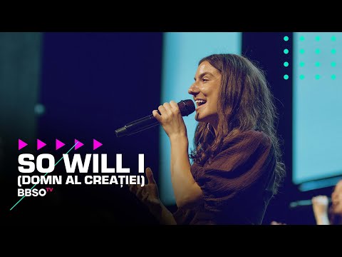 So Will I (Domn al creației) - BBSO