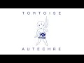 Tortoise & Autechre ‎- Adverse Camber / To Day Retreival (Single)