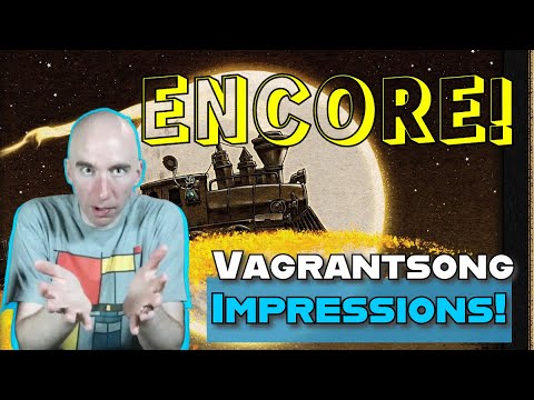 The Best Gets Better: Vagrantsong Encore! What's NEW & Impressions!