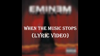 Eminem - When The Music Stops (Lyric Video)