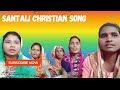 KHEJUR PROB SANTALI CHRISTIAN SONG