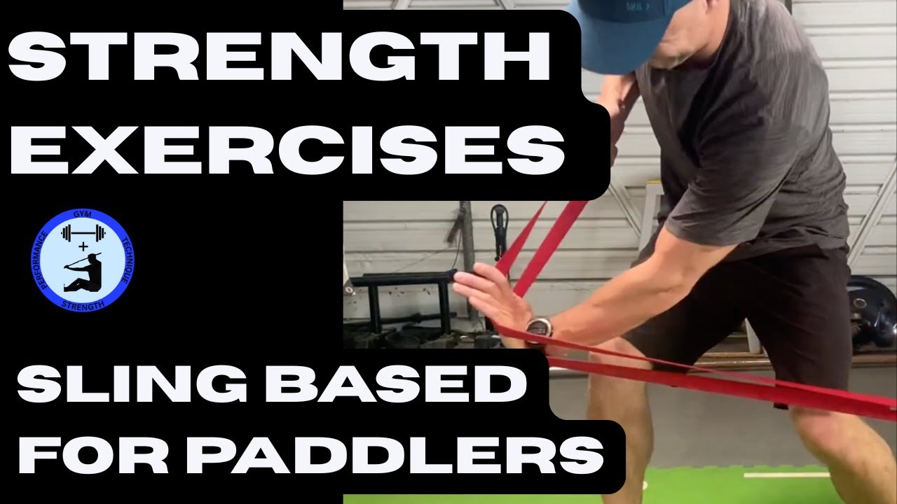 Strength Training with a Twist: Sling Session for Paddlers