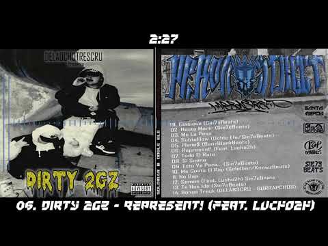 06. Dirty 2GZ - Represent! (Feat. Lucho2h)