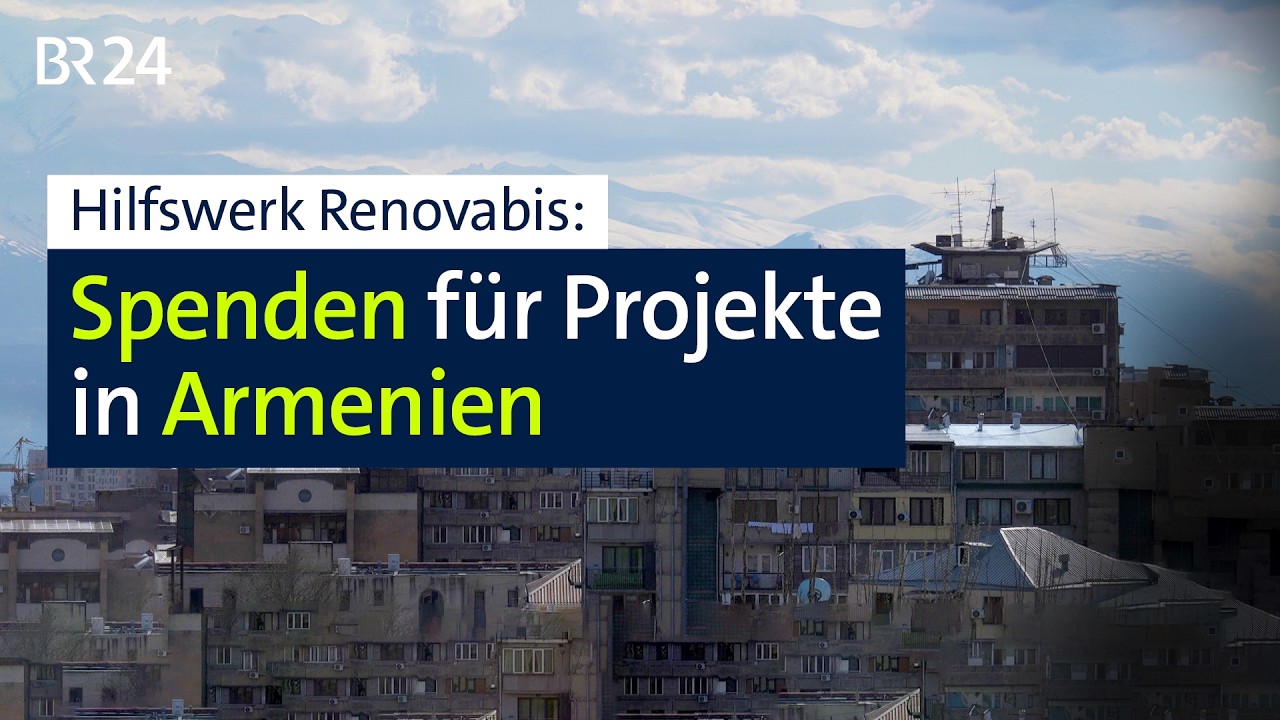 Hilfswerk Renovabis: Spenden für Projekte in Armenien | BR24