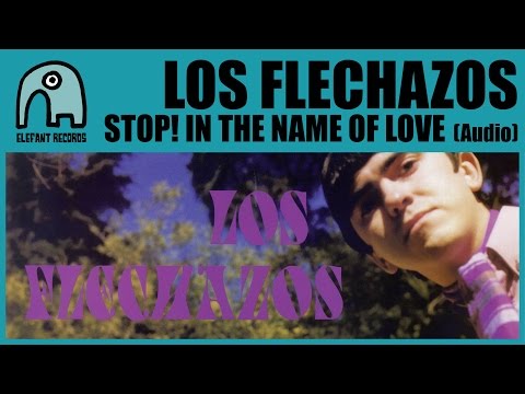 LOS FLECHAZOS - Stop! In The Name Of Love [Audio]