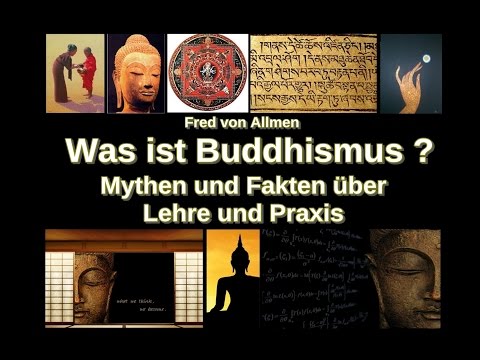 Was ist Buddhismus ? Mythen und Fakten über Lehre und Praxis - Fred von Allmen