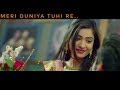 Meri Duniya Tuhi Re WhatsApp Status Romantic WhatsApp Status Video 2017