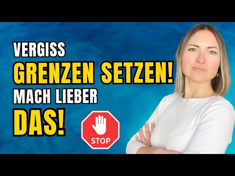Warum Grenzen setzen alles schlimmer macht!