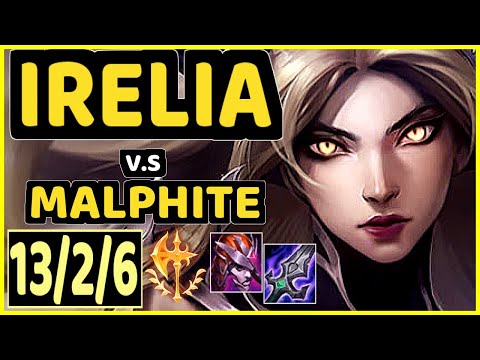 IRELIA CARRIES U (IRELIA) vs MALPHITE - 13/2/6 KDA TOP GAMEPLAY - NA Ranked DIAMOND
