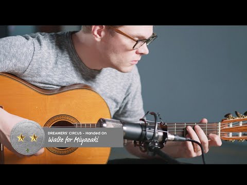 'Waltz for Miyazaki' - Handed On - Dreamers' Circus