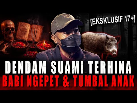 HARGA DIRI SUAMI JADI SAMPAH !! KESAKSIAN TERJERUMUS PESUGIHAN BABI NGEPET DAN TUMBAL ANAK