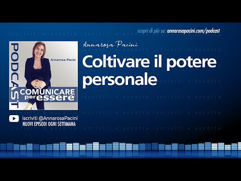 Coltivare il potere personale - Podcast
