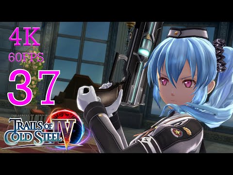 Trails of Cold Steel IV Walkthrough | 4K 60FPS Full Gameplay | Part 37