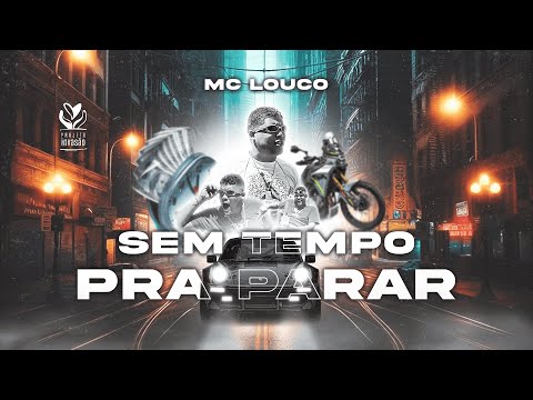 ⏱️ SEM  TEMPO  PRA PARAR  I MC LOUCO 💫