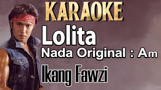 Download lagu Lolita (Karaoke) Ikang Fauzi Nada Cowok/Male  Original Key  Am (Ikang Fawzi) mp3