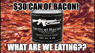 $30 Can of Tactical BACON (Tac-Bac) - WHAT ARE WE EATING?? - The Wolfe Pit
