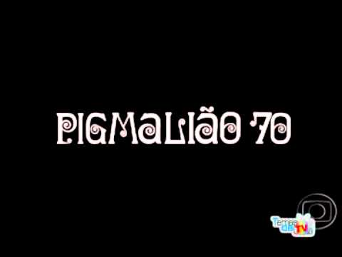 Pigmalião 70 - Tema de Abertura (Completo)