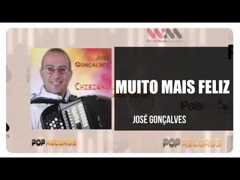 José Gonçalvess - Muito Mais Feliz