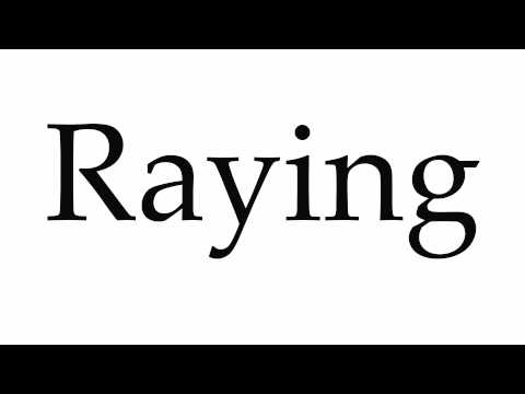 How to Pronounce Raying