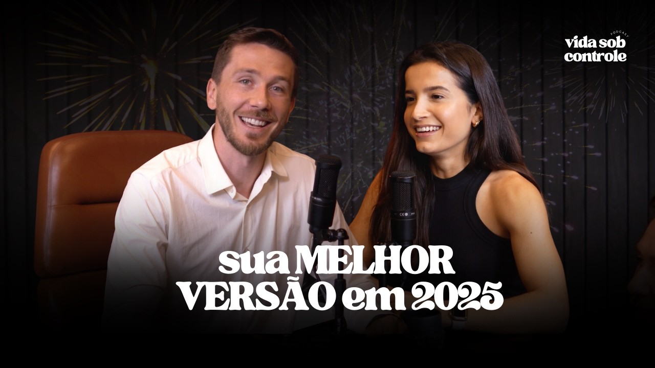 Como se TORNAR sua MELHOR VERSÃO em 2025 | VSC #09