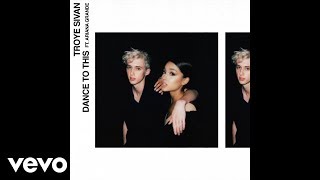 Troye Sivan - Dance To This (Official Audio) ft. Ariana Grande