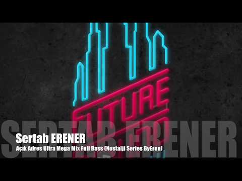 Sertab Erener - Açık Adres | Mega Mix Full Bass (Nostalji Series Future Music ByEren)