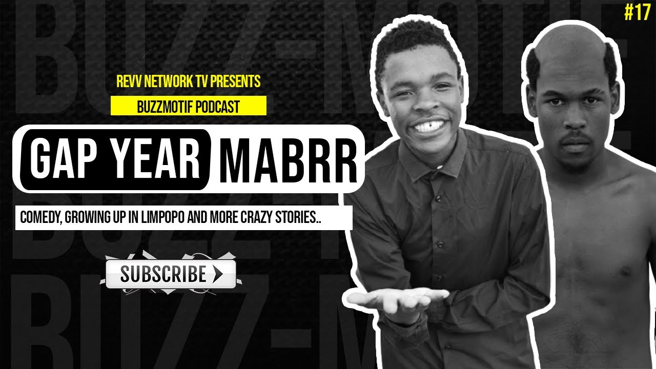 Gap Year & MaBrr: Weird & Funny Limpopo Stories, Comedy, Acting And More....