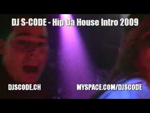 DJ S-CODE - Hip da House Intro 2009
