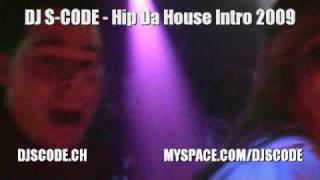 DJ S-CODE - Hip da House Intro 2009