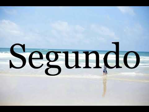 How To Pronounce Segundo🌈🌈🌈🌈🌈🌈Pronunciation Of Segundo