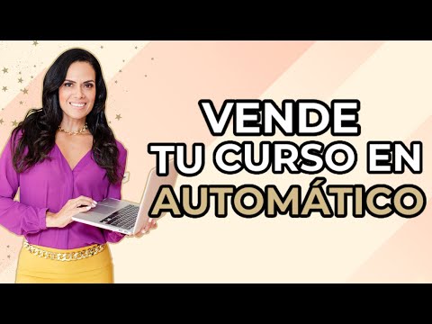 Cómo vender tu curso online en automático (Estrategia EVERGREEN V.2)