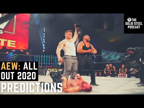 AEW ALL OUT 2020 PREDICTIONS l The Solid Steel Podcast
